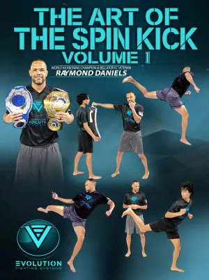 The Art of The Spin Kick Volume 1 by Raymond Daniels